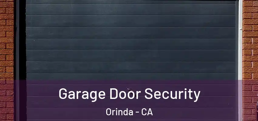  Garage Door Security Orinda - CA
