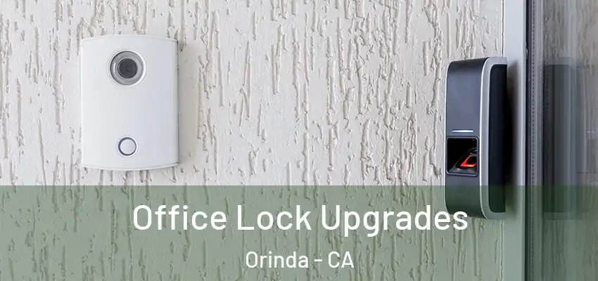  Office Lock Upgrades Orinda - CA