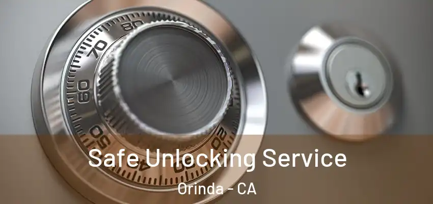  Safe Unlocking Service Orinda - CA